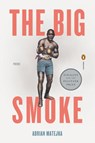 The Big Smoke - Adrian Matejka - 9780143123729