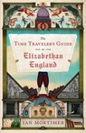TIME TRAVELERS GT ELIZABETHAN - Ian Mortimer - 9780143125631