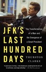 JFK's Last Hundred Days - Thurston Clarke - 9780143125730