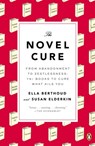 NOVEL CURE - Ella Berthoud ; Susan Elderkin - 9780143125938