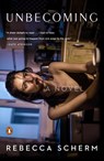 Unbecoming - Rebecca Scherm - 9780143128311