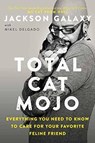 Total Cat Mojo - Jackson Galaxy ; Mikel Delgado - 9780143131618