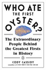Who Ate the First Oyster? - Cody Cassidy - 9780143132752