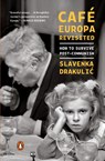 Cafe Europa Revisited - Slavenka Drakulic - 9780143134176