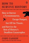 How to Survive History - Cody Cassidy - 9780143136408