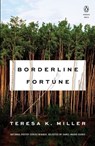Borderline Fortune - TeresaK. Miller ; Carol Muske-Dukes - 9780143136811