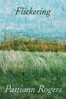 Flickering - Pattiann Rogers - 9780143137665