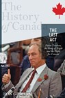 The History of Canada Series - The Last Act: Pierre Trudeau - Ron Graham - 9780143180500