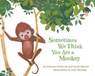 Sometimes We Think You Are a Monkey - Johanna Skibsrud ; Sarah Blacker - 9780143187707