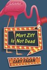 Mort Ziff Is Not Dead - Cary Fagan - 9780143198499