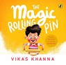 The Magic Rolling Pin - Vikas Khanna - 9780143333524