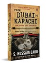 From Dubai to Karachi: The Dawood Saga Continues - S. Hussain Zaidi - 9780143424284