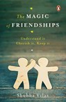 The Magic of Friendships - VILAS,  Shubha - 9780143446552