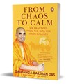 From Chaos to Calm: 108 Practices from the Gita for Inner Balance - Gauranga Darshan Das - 9780143463610