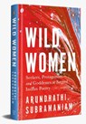 Wild Women - Arundhathi Subramaniam - 9780143464907