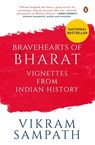 Bravehearts of Bharat: Vignettes from Indian History - Vikram Sampath - 9780143468004