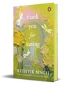 Thank You for Leaving (Hb Edition): Learning to Be Okay with Saying Goodbye - Rithvik Singh - 9780143474661