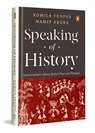 Speaking of History - Romila Thapar ; Namit Arora - 9780143476931