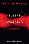Sleeps Standing - Witi Ihimaera ; Hemi Kelly - 9780143771128