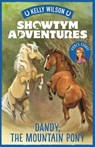 Showtym Adventures 1: Dandy, the Mountain Pony - Kelly Wilson - 9780143771500