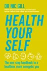 Health Your Self: The One-Stop Handbook to a Healthier, More Energetic You - Nic Gill - 9780143772118