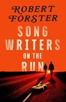 Songwriters on the Run - Robert Forster - 9780143777731