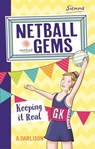 Netball Gems 6: Keeping it Real - Aleesah Darlison - 9780143781165