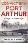 Convict-era Port Arthur - David W. Cameron - 9780143795117