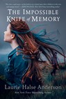 The Impossible Knife of Memory - Laurie Halse Anderson - 9780147510723
