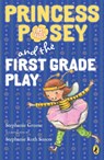 Princess Posey and the First Grade Play - Stephanie Greene - 9780147517197