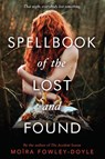 Fowley-Doyle, M: Spellbook of the Lost and Found - Moïra Fowley-Doyle - 9780147517333