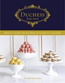 Duchess Bake Shop: French-Inspired Recipes from Our Bakery to Your Home: A Baking Book - Giselle Courteau - 9780147531025