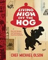 Living High Off the Hog - Michael Olson - 9780147531179