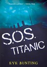 S.O.S. Titanic - Eve Bunting - 9780152013059