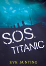 S.O.S. Titanic - Eve Bunting - 9780152013059