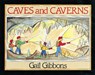 Caves and Caverns - Gibbons Gail Gibbons - 9780152013653