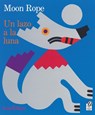Moon Rope/Un lazo a la luna - Ehlert Lois Ehlert ; Prince Amy Prince - 9780152017026