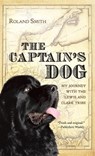 The Captain's Dog - Roland Smith - 9780152026967