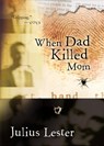 When Dad Killed Mom - Julius Lester - 9780152046989