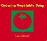 Growing Vegetable Soup Board Book - Lois Ehlert - 9780152050559