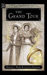 The Grand Tour - Patricia C. Wrede ; Caroline Stevermer - 9780152055561
