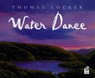 Water Dance - Thomas Locker - 9780152163969