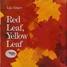 Red Leaf, Yellow Leaf - Lois Ehlert - 9780152661977