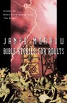 Bible Stories for Adults - James Morrow ; Morrow - 9780156002448