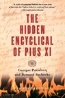 Hidden Encyclical of Pius XI - Georges Passelecq ; Bernard Suchecky - 9780156006316