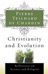 Christianity and Evolution - Pierre Teilhard De Chardin - 9780156028189