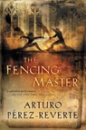 The Fencing Master - Perez-Reverte Arturo Perez-Reverte - 9780156029834