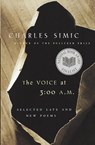 The Voice at 3 - Charles Simic - 9780156030731