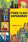Third Class Superhero - Charles Yu - 9780156030816