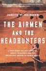 Airmen and the Headhunters - Judith M Heimann - 9780156033251